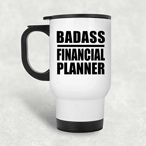 Dizajnirati Badass Financial planner, bijela putnička špica 14oz nehrđajući čelik Izolirani prevoz, pokloni za rođendan godišnjica Božićne Xmas Dan majki