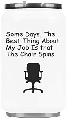 Nekih dana, najbolja stvar u mom poslu je da stolica vrti vakuum od nehrđajućeg čelika / putničke šalice / šolja za kafu / putnička