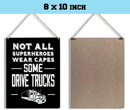 Nisu svi heroj noseći ogrtač Neki pogonski kamioni Wood Sign 8 x 10 Vozač za kamione Drvena viseća ploča za kućni zidni umjetnički