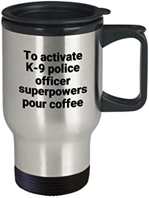 K-9 Policijski službenik Putovanje Smiješno sarkastični nehrđajući čelik Novost superpower ideja za poklon za kafu